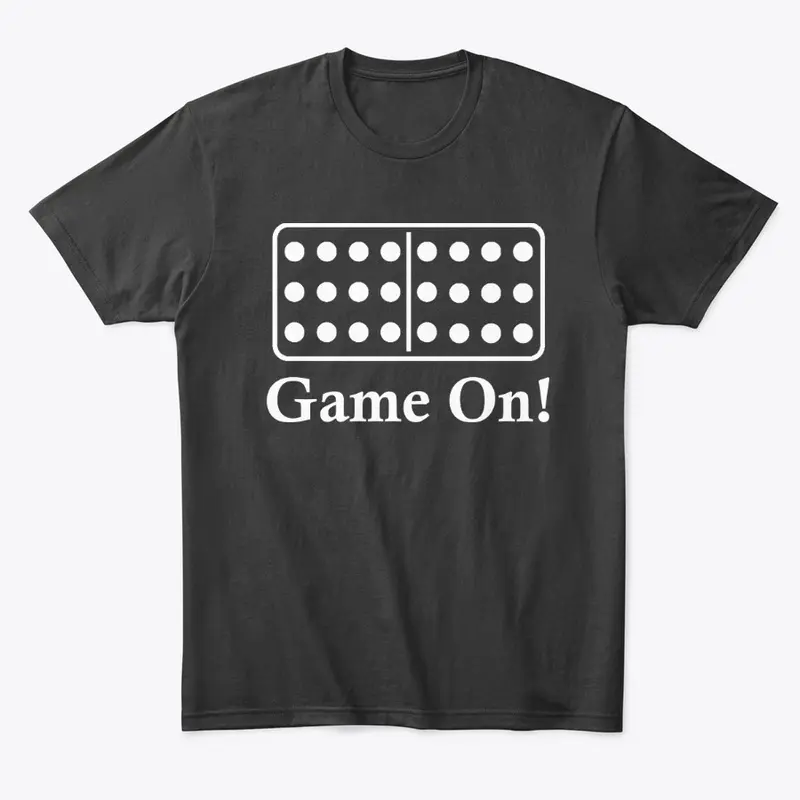 Mexican Dominoes T-Shirt "Game On!