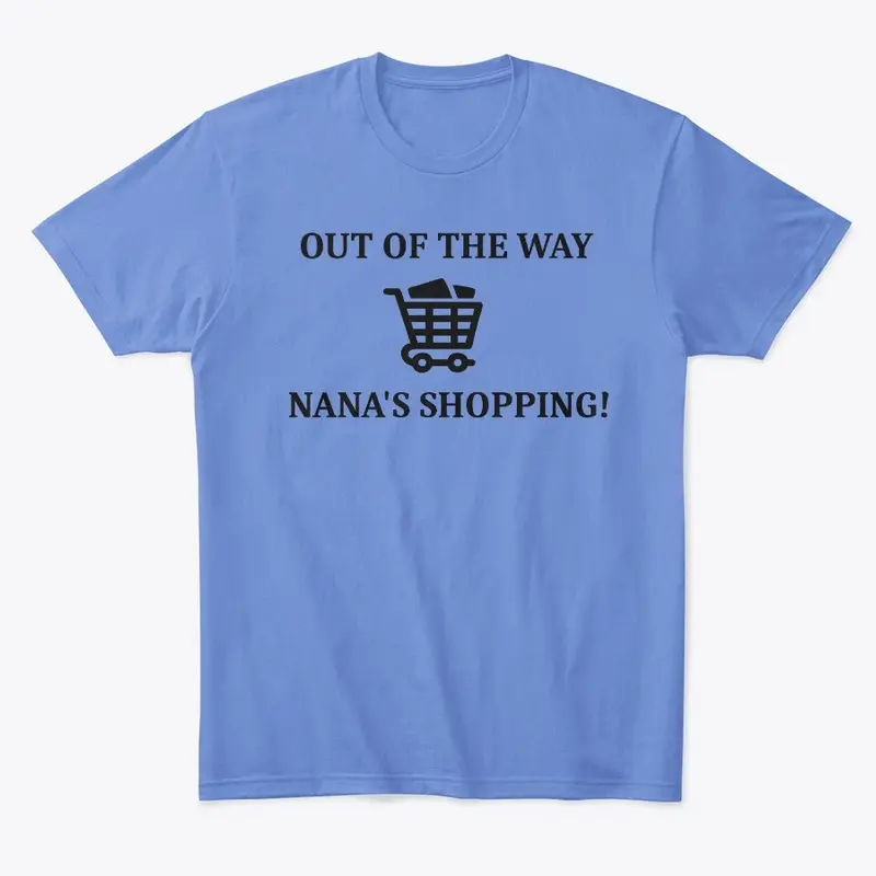 OUT OF THE WAY NANA'S SHOPPING T-Shirt