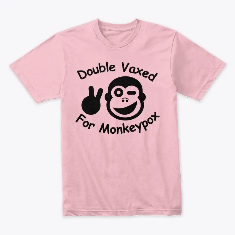 Double Vaxed For Monkeypox T-Shirt