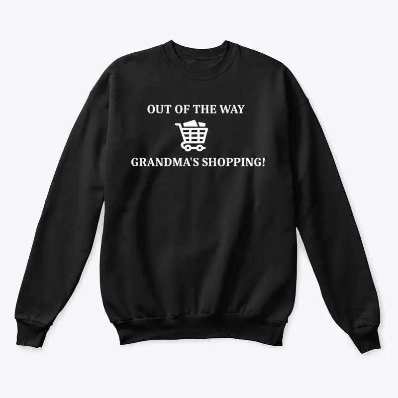 OUT OF THE WAY GRANDMA'S SHOPPING Tee