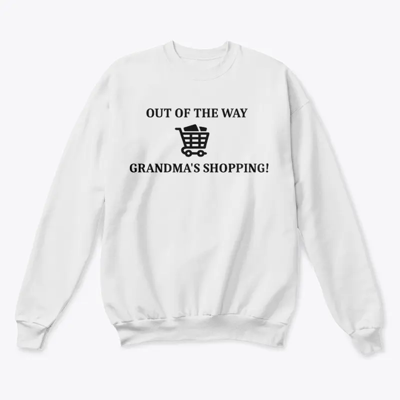 OUT OF THE WAY GRANDMA'S SHOPPING Tee