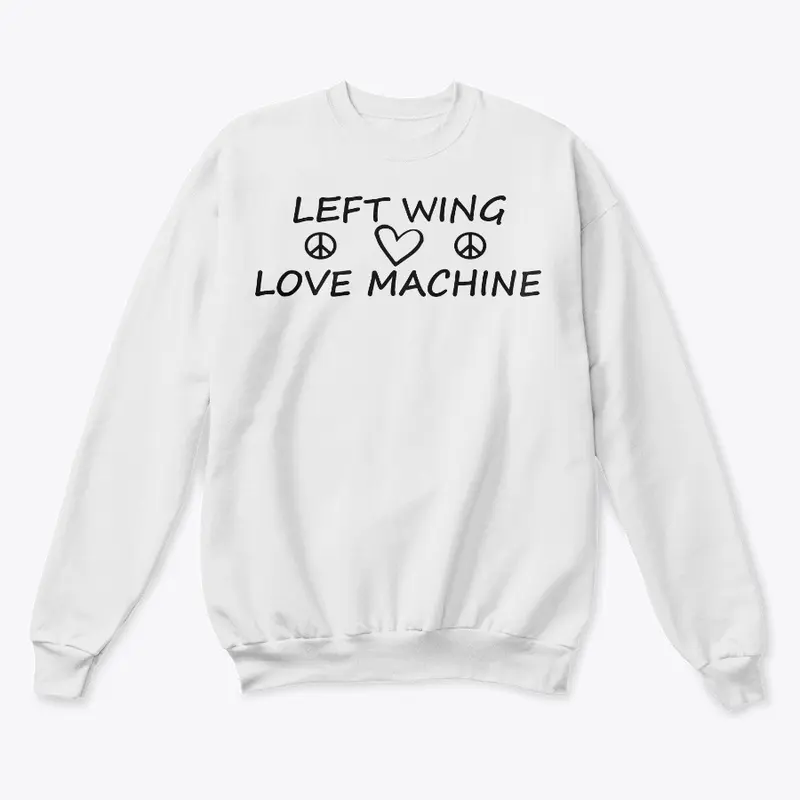 Left Wing Love Machine T-Shirt